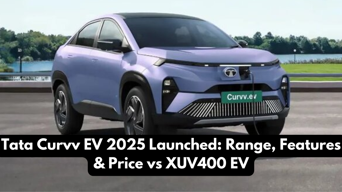 Tata Curvv EV 2025 Launched: Range, Features & Price vs XUV400 EV