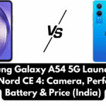 Samsung Galaxy A54 5G Launches vs OnePlus Nord CE 4: Camera, Performance, Battery & Price (India)