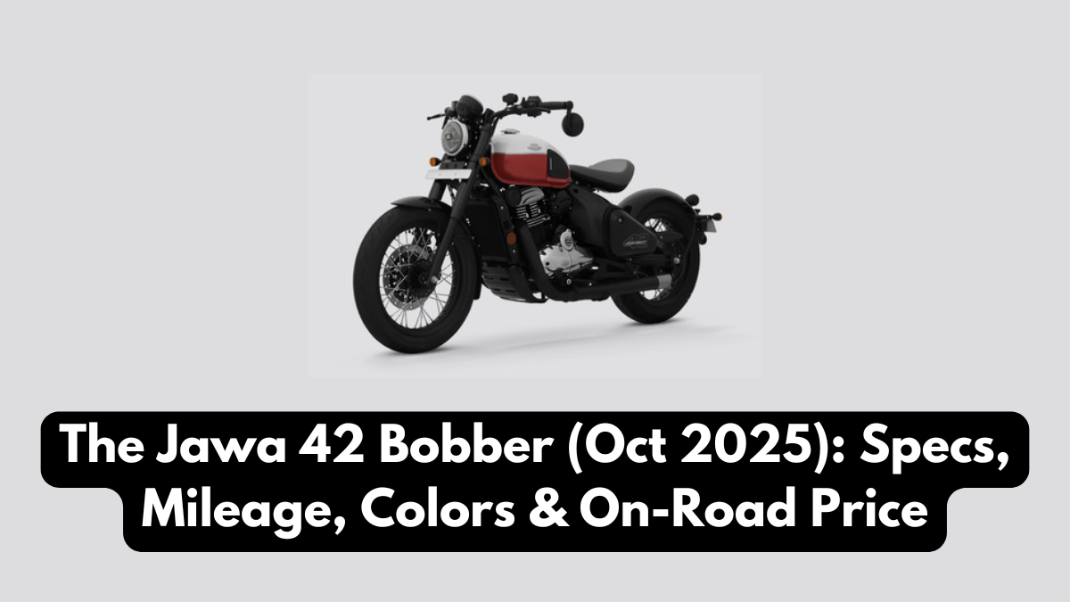 The Jawa 42 Bobber (Oct 2025): Specs, Mileage, Colors & On-Road Price
