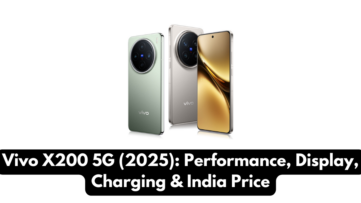 Vivo X200 5G (2025): Performance, Display, Charging & India Price
