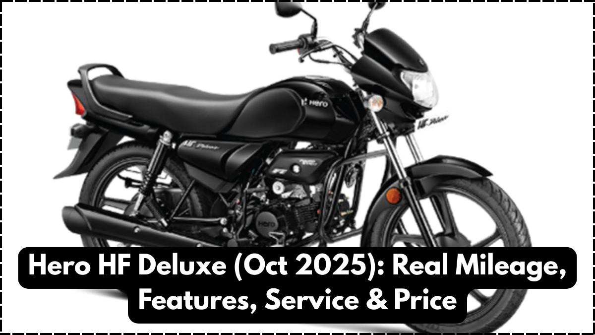 Hero HF Deluxe (Oct 2025): Real Mileage, Features, Service & Price