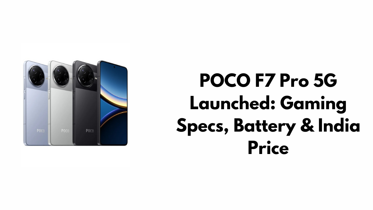 POCO F7 Pro 5G Launched: Gaming Specs, Battery & India Price