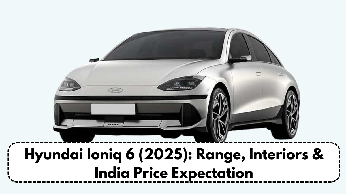 Hyundai Ioniq 6 (2025): Range, Interiors & India Price Expectation