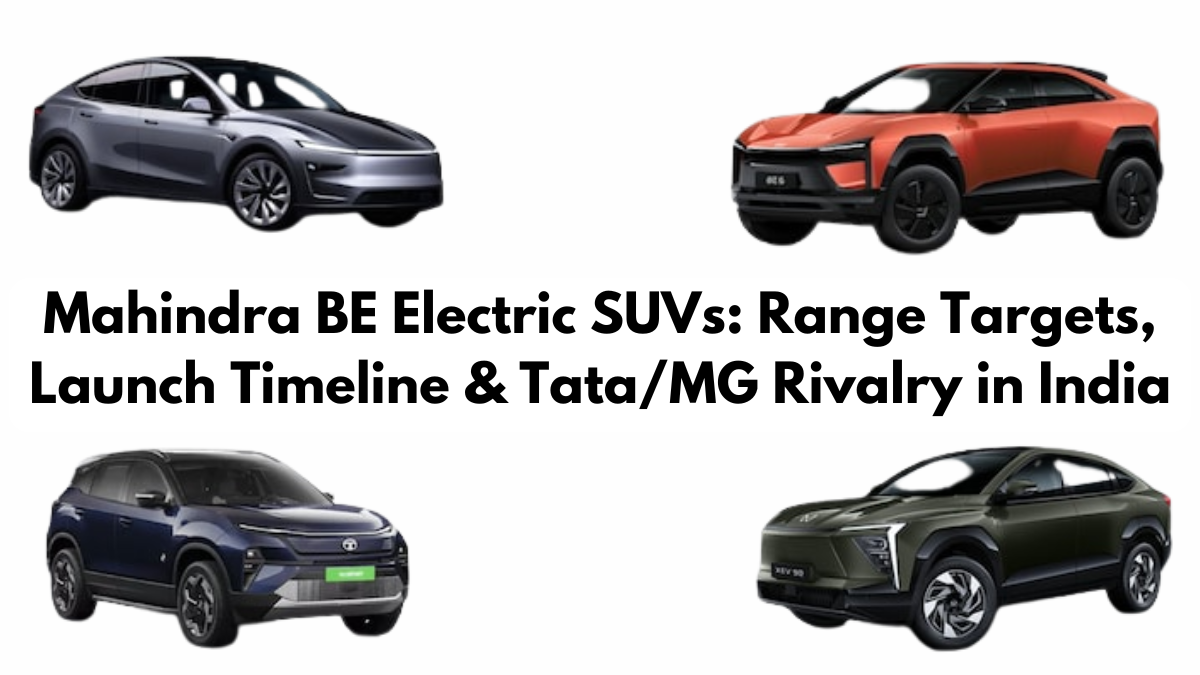 Mahindra BE Electric SUVs: Range Targets, Launch Timeline & Tata/MG Rivalry in India