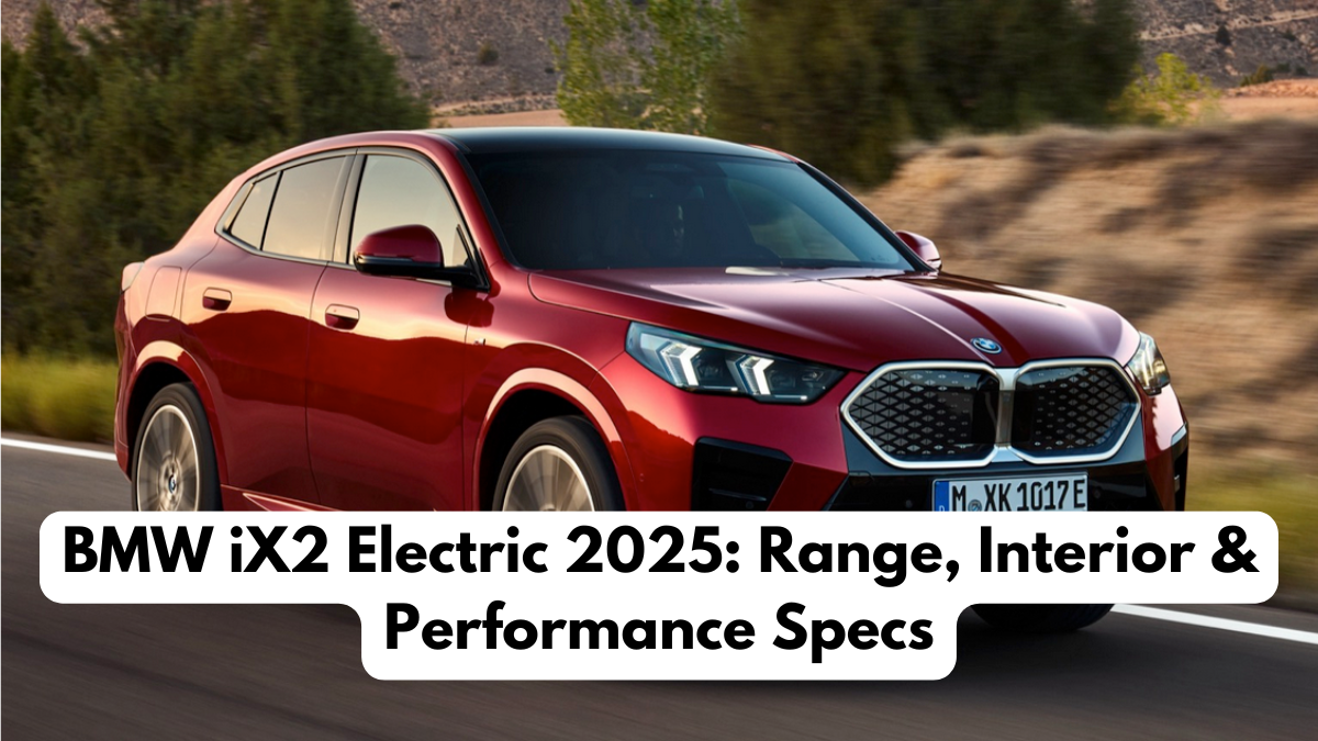 BMW iX2 Electric 2025: Range, Interior & Performance Specs