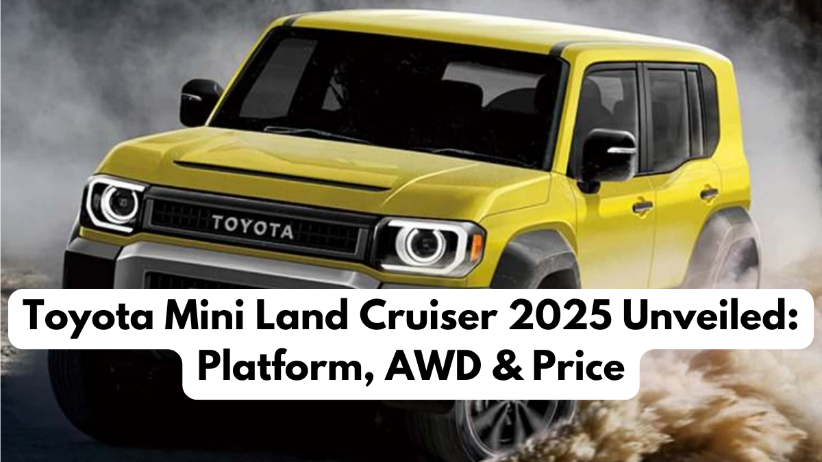 Toyota Mini Land Cruiser 2025 Unveiled: Platform, AWD & Price