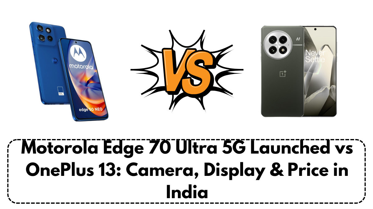 Motorola Edge 70 Ultra 5G Launched vs OnePlus 13: Camera, Display & Price in India