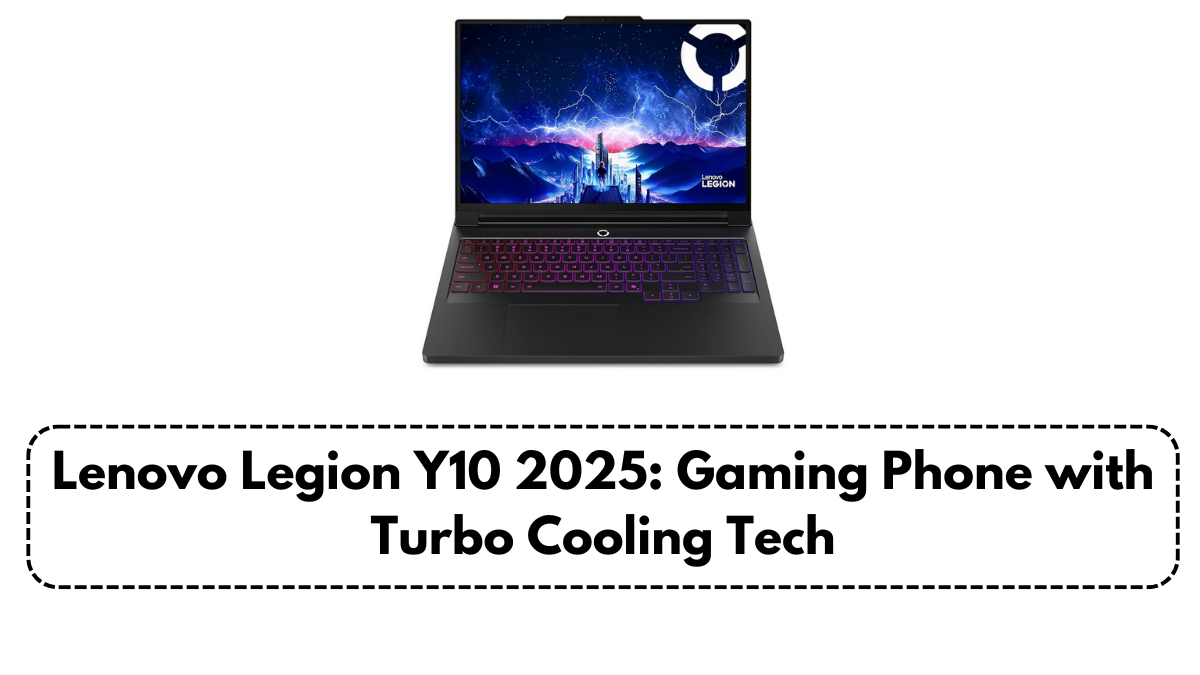 Lenovo Legion Y10 2025: Gaming Phone with Turbo Cooling Tech