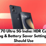 Edge 70 Ultra 5G India: HDR Camera Tuning & Battery Saver Settings You Should Use
