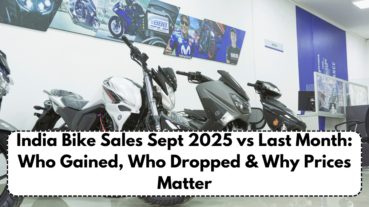 India Bike Sales Sept 2025 vs Last Month: Who Gained, Who Dropped & Why Prices Matter