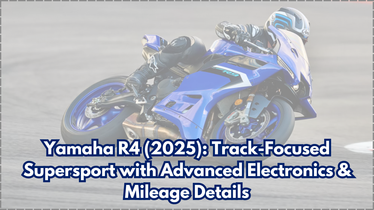 Yamaha R4 (2025): Track-Focused Supersport with Advanced Electronics & Mileage Details