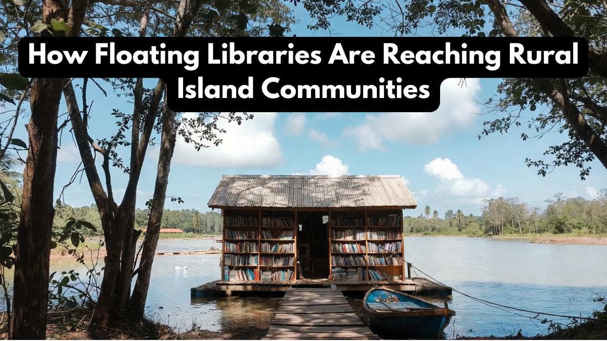 How Floating Libraries Are Reaching Rural Island Communities