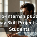 Micro-Internships 2025: 7-Day Skill Projects for Students