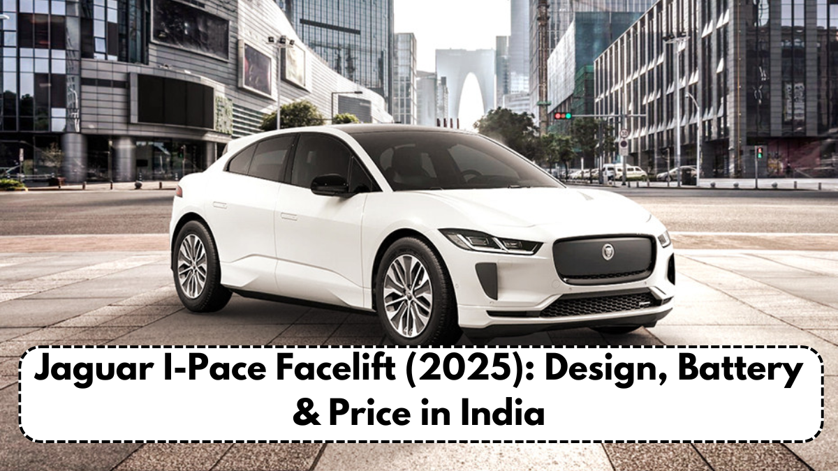 Jaguar I-Pace Facelift (2025): Design, Battery & Price in India