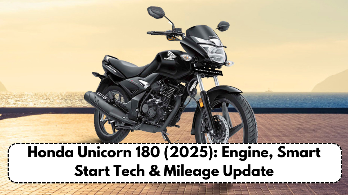 Honda Unicorn 180 (2025): Engine, Smart Start Tech & Mileage Update
