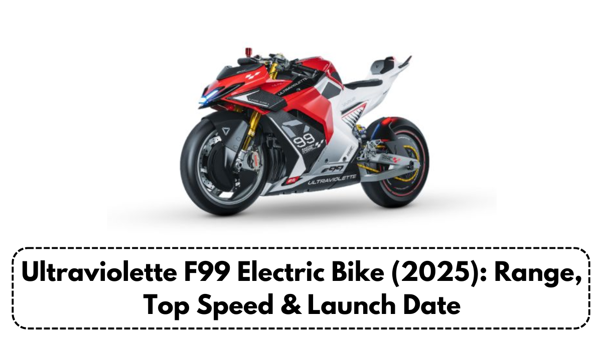 Ultraviolette F99 Electric Bike (2025): Range, Top Speed & Launch Date