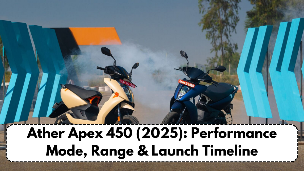 Ather Apex 450 (2025): Performance Mode, Range & Launch Timeline