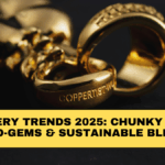 Jewellery Trends 2025: Chunky Chains, Eco-Gems & Sustainable Bling