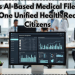India’s AI-Based Medical File Vault 2025: One Unified Health Record for Citizens