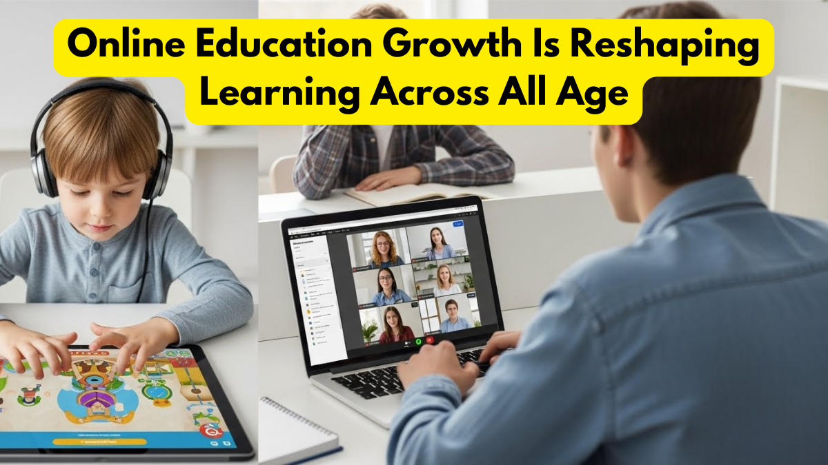 Online Education Growth Is Reshaping Learning Across All Age
