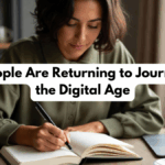 Why People Are Returning to Journaling in the Digital Age