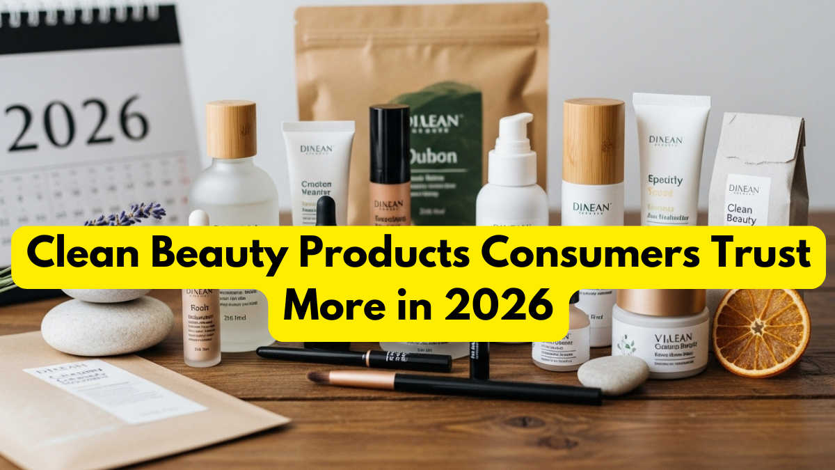 Clean Beauty Products Consumers Trust More in 2026