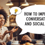How to Improve Conversations and Social Skills