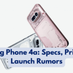 Nothing Phone 4a: Specs, Price and Launch Rumors
