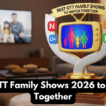 Best OTT Family Shows 2026 to Watch Together