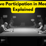 Passive Participation in Meetings Explained