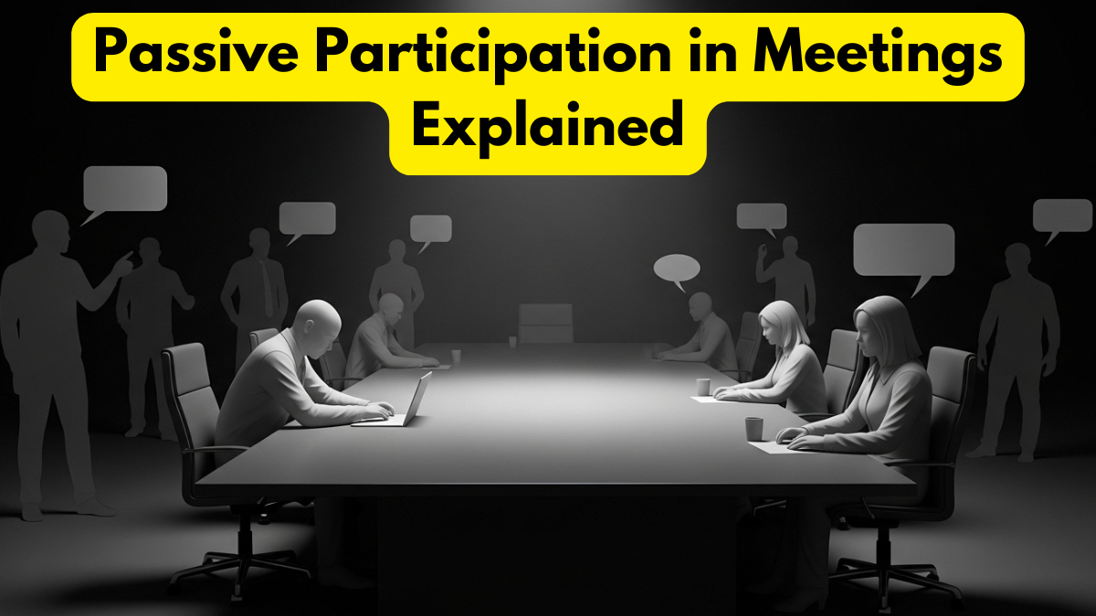 Passive Participation in Meetings Explained
