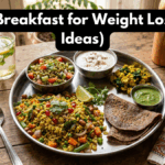 Indian Breakfast for Weight Loss (Easy Ideas)